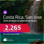 Passagens para a <strong>COSTA RICA: San Jose, </strong>com datas para viajar até <strong>Maio/23</strong>! A partir de R$ 2.265, ida e volta, c/ taxas!