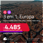 Passagens 3 em 1 – <strong>EUROPA! </strong>Escolha 3 entre:<strong> BARCELONA, LISBOA, LONDRES, PARIS ou AMSTERDAM!</strong> A partir de R$ 4.485, todos os trechos, c/ taxas!