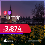 EuroTrip! Chegue por LONDRES, e vá embora por LISBOA, ou vice-versa! A partir de R$ 3.874, todos os trechos, c/ taxas!