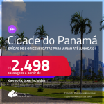 Passagens para a <strong>CIDADE DO PANAMÁ </strong>a partir de R$ 2.498, ida e volta, c/ taxas! Datas para viajar até Junho/23!