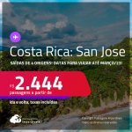 Seleção de Passagens para a <strong>COSTA RICA: San Jose</strong>! A partir de R$ 2.444, ida e volta, c/ taxas!