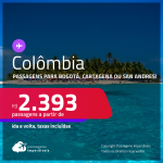 Passagens para a <strong>COLÔMBIA: Bogotá, Cartagena ou San Andres</strong>! A partir de R$ 2.393, ida e volta, c/ taxas!