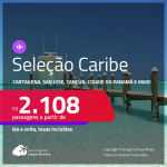 Seleção de Passagens para o <strong>CARIBE: Cartagena, San Andres, Santa Marta, Aruba, Bahamas, San Jose, Havana, Curaçao, Jamaica, Cancún, Cidade do Panamá, San Juan ou Punta Cana!</strong> A partir de R$ 2.230, ida e volta, c/ taxas! Opções de VOO DIRETO!