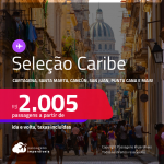 Seleção de Passagens para o <strong>CARIBE: Cartagena, San Andres, Santa Marta, Aruba, Barbados, San Jose, Havana, Curaçao, Haiti, Jamaica, Cancún, Cidade do Panamá, San Juan ou Punta Cana! </strong>A partir de R$ 2.005, ida e volta, c/ taxas!