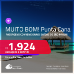 MUITO BOM!!! Passagens convencionais para <strong>PUNTA CANA</strong>! A partir de R$ 1.924, ida e volta, c/ taxas!