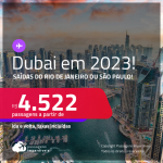 Passagens para <strong>DUBAI</strong>! A partir de R$ 4.522, ida e volta, c/ taxas! Datas para viajar em 2023!