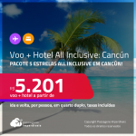 <strong>PASSAGEM + HOTEL 5 ESTRELAS ALL INCLUSIVE</strong> em <strong>CANCÚN</strong> a partir de R$ 5.201, por pessoa, quarto duplo, c/ taxas!