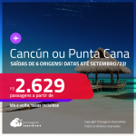 Passagens para <strong>CANCÚN ou PUNTA CANA, </strong>com datas para viajar até Setembro/23! A partir de R$ 2.629, ida e volta, c/ taxas!