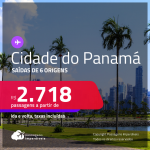 Passagens para a <strong>CIDADE DO PANAMÁ</strong> a partir de R$ 2.718, ida e volta, c/ taxas!