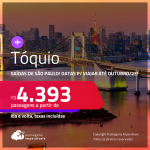 Passagens para <strong>TÓQUIO </strong>a partir de R$ 4.393, ida e volta, c/ taxas! Datas para viajar até Outubro/23!