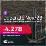 Passagens para <strong>DUBAI</strong>! A partir de R$ 4.278, ida e volta, c/ taxas! Datas para viajar até NOVEMBRO/23!