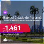 BAIXOU! Passagens para a <strong>CIDADE DO PANAMÁ</strong>! A partir de R$ 1.461, ida e volta, c/ taxas!