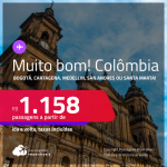 MUITO BOM!!! Passagens para a <strong>COLÔMBIA: Bogotá, Cartagena, Medellin, San Andres ou Santa Marta</strong>! A partir de R$ 1.158, ida e volta, c/ taxas!