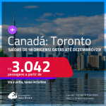 Passagens para o <strong>CANADÁ: Toronto</strong>! A partir de R$ 3.042, ida e volta, c/ taxas! Datas até Dezembro/23!