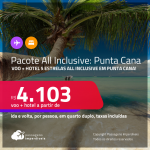 <strong>PASSAGEM + HOTEL 5 ESTRELAS ALL INCLUSIVE</strong> em <strong>PUNTA CANA</strong>! A partir de R$ 4.103, por pessoa, quarto duplo, c/ taxas!