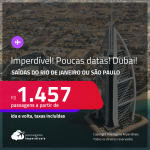 IMPERDÍVEL!!! POUCAS DATAS! Passagens para <strong>DUBAI </strong>a partir de R$ 1.457, ida e volta, c/ taxas!