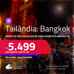 Passagens para a <strong>TAILÂNDIA: Bangkok</strong>! A partir de R$ 5.499, ida e volta, c/ taxas! Datas para viajar até Janeiro/24!