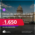 Passagens para as<strong> FÉRIAS de JANEIRO/24</strong> no <strong>CARIBE:</strong> <strong>Cancún, Cartagena, Cidade do Panamá, Cuba, Jamaica, Aruba, Punta Cana, San Andres, San Jose, San Juan, Santa Marta, Santo Domingo ou Curaçao! </strong>A partir de R$ 1.650, ida e volta, c/ taxas!