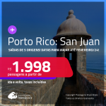 Passagens para <strong>PORTO RICO: San Juan</strong>! A partir de R$ 1.998, ida e volta, c/ taxas! Datas para viajar até Fevereiro/24!