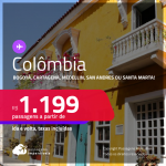 Passagens para a <strong>COLÔMBIA: Bogotá, Cartagena, Medellin, San Andres ou Santa Marta</strong>! A partir de R$ 1.199, ida e volta, c/ taxas! Opções de VOO DIRETO!