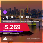 Passagens para o <strong>JAPÃO: Tóquio</strong>! A partir de R$ 5.269, ida e volta, c/ taxas! Opções com BAGAGEM INCLUÍDA!