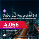 Passagens para <strong>DUBAI, </strong>com datas para viajar até Fevereiro/24! A partir de R$ 4.066, ida e volta, c/ taxas! Opções com BAGAGEM INCLUÍDA!