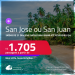 Passagens para <strong>SAN JOSE ou SAN JUAN</strong>! A partir de R$ 1.705, ida e volta, c/ taxas!