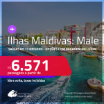 Programe sua viagem para as ILHAS MALDIVAS! Passagens para <strong>MALE</strong> a partir de R$ 6.571, ida e volta, c/ taxas! Opções com BAGAGEM INCLUÍDA!