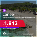 Passagens para <strong>CANCÚN, ARUBA, PUNTA CANA ou CURAÇAO</strong>! A partir de R$ 1.812, ida e volta, c/ taxas! Datas para viajar até Maio/24!