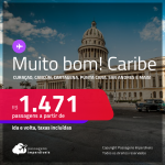 MUITO BOM!!! Passagens para o <strong>CARIBE: Colômbia, Aruba, Bahamas, Costa Rica, Cuba, Curaçao, Jamaica, México, Panamá, Porto Rico ou República Dominicana! </strong>A partir de R$ 1.471, ida e volta, c/ taxas! Opções com BAGAGEM INCLUÍDA!