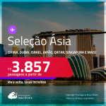 Seleção de Passagens para a <strong>ÁSIA: China, Coreia do Sul, Emirados Árabes, Hong Kong, Israel, Japão, Líbano, Maldivas, Qatar, Singapura, Tailândia ou Índia!</strong> A partir de R$ 3.857, ida e volta, c/ taxas!