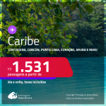 Passagens para o <strong>CARIBE</strong>:<strong> Cartagena, San Andres,  Aruba, Curaçao, Cancún, Cozumel ou Punta Cana</strong>! A partir de R$ 1.531, ida e volta, c/ taxas! Datas para viajar até Abril/24!