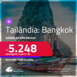 Passagens para a <strong>TAILÂNDIA: Bangkok</strong>! A partir de R$ 5.248, ida e volta, c/ taxas!