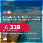 <strong>PASSAGEM + RESORT ALL INCLUSIVE</strong> em <strong>CANCÚN ou PUNTA CANA</strong>! A partir de R$ 4.328, por pessoa, quarto duplo, c/ taxas!