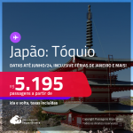 Passagens para o <strong>JAPÃO: Tóquio</strong>! A partir de R$ 5.195, ida e volta, c/ taxas! Datas para viajar até Junho/24, inclusive Férias de Janeiro e mais!