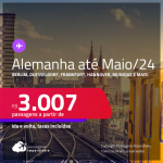 Passagens para a <strong>ALEMANHA: Berlim, Duesseldorf, Frankfurt, Hamburgo, Hannover, Munique ou Stuttgart</strong>! A partir de R$ 3.007, ida e volta, c/ taxas! Datas para viajar até Maio/24!