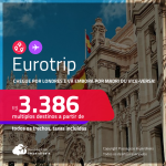 EUROTRIP! Chegue por <strong>LONDRES </strong>e vá embora por<strong> MADRI ou vice-versa!</strong> A partir de R$ 3.386, todos os trechos, c/ taxas!