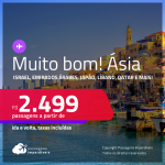 MUITO BOM!!! Passagens para a <strong>ÁSIA: Israel, Emirados Árabes, Filipinas, Hong Kong, Japão, Líbano, Qatar, Tailândia ou Índia!</strong> A partir de R$ 2.499, ida e volta, c/ taxas!