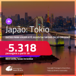 Passagens para o <strong>JAPÃO: Tokio</strong>! A partir de R$ 5.318, ida e volta, c/ taxas! Datas para viajar até Julho/24!