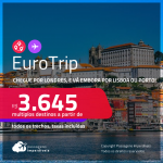 EuroTrip! Chegue por <strong>LONDRES</strong>, e vá embora por <strong>LISBOA ou PORTO</strong>, ou vice-versa! A partir de R$ 3.645, todos os trechos, c/ taxas!