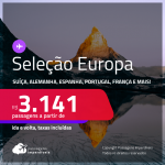 Seleção de Passagens para a <strong>EUROPA: Alemanha, Bélgica, Espanha, França, Holanda, Inglaterra, Irlanda, Itália, Luxemburgo, Portugal ou Suíça!</strong> A partir de R$ 3.141, ida e volta, c/ taxas!