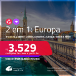 Passagens 2 em 1 <strong>EUROPA</strong> – Escolha entre: <strong>Amsterdam, Barcelona, Bruxelas, Edimburgo, Frankfurt, Genebra, Ibiza, Lisboa, Londres, Madri, Milão, Munique, Paris, Porto, Roma ou Zurique</strong>! A partir de R$ 3.529, todos os trechos, c/ taxas!