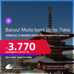 BAIXOU!!! MUITO BOM!!! Passagens para o <strong>JAPÃO: Tokio</strong>! A partir de R$ 3.770, ida e volta, c/ taxas!