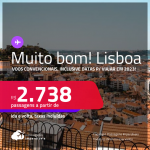 MUITO BOM!!! Passagens <strong>CONVENCIONAIS </strong>para <strong>LISBOA</strong>! A partir de R$ 2.738, ida e volta, c/ taxas! Inclusive datas para viajar ainda em 2023!