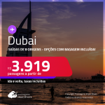 Passagens <strong>CONVENCIONAIS </strong>para <strong>DUBAI</strong>! A partir de R$ 3.919, ida e volta, c/ taxas! Opções com BAGAGEM INCLUÍDA!