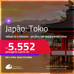 Passagens para o <strong>JAPÃO: Tokio</strong>! A partir de R$ 5.552, ida e volta, c/ taxas! Datas até Junho/24! Opções com BAGAGEM INCLUÍDA!