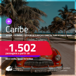 Passagens para o<strong> CARIBE: Aruba, Colômbia, Costa Rica, Cuba, Curaçao, México, Panamá, Porto Rico ou República Dominicana! </strong>A partir de R$ 1.502, ida e volta, c/ taxas!