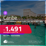 Passagens para o <strong>CARIBE: Cancún, Cartagena, Panamá, Aruba, Punta Cana, San Andres, San Jose, San Juan, Santo Domingo ou Curaçao! </strong>A partir de R$ 1.491, ida e volta, c/ taxas! Datas até Agosto/24!