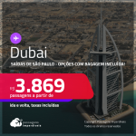 Passagens para <strong>DUBAI</strong>! A partir de R$ 3.869, ida e volta, c/ taxas! Opções com BAGAGEM INCLUÍDA!