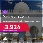 Passagens para a <strong>ÁSIA</strong>: <strong>China, Coreia do Sul, Emirados Árabes, Israel, Japão, Líbano, Qatar ou Índia</strong>, com valores a partir de R$ 3.924, ida e volta, c/ taxas! Opções com BAGAGEM INCLUÍDA!